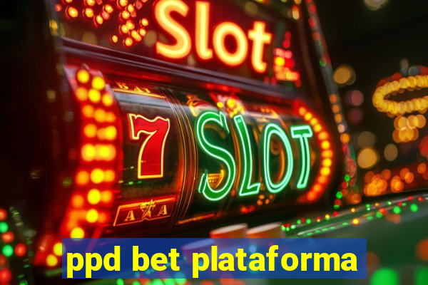 ppd bet plataforma